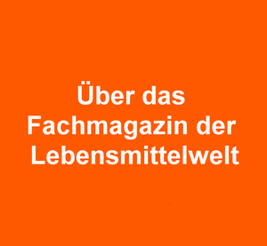 ber das Magazin fr die Lebensmittelwirtschaft!